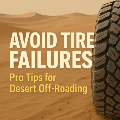 Avoiding Tire Failures in GCC Off-Roading