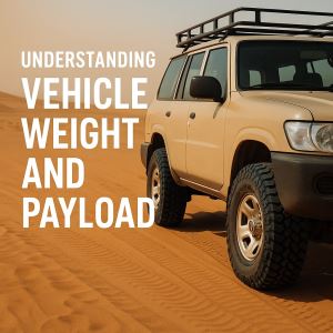 Understanding Vehicle Weight and Payload for Safe Off-Roading in the GCC